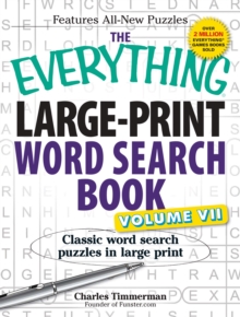 The Everything Large-Print Word Search Book, Volume VII : Classic word search puzzles in large print, Paperback / softback Book The Everything Large-Print Word Search Book, Volume VII : Classic word search puzzles in large print, Paperback / softback Book