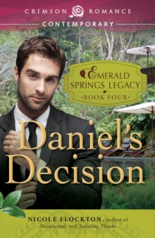 Daniel's Decision : Book 4 in the Emerald Springs Legacy