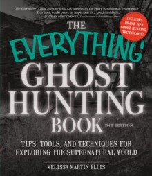 The Everything Ghost Hunting Book : Tips, Tools, and Techniques for Exploring the Supernatural World, Paperback / softback Book The Everything Ghost Hunting Book : Tips, Tools, and Techniques for Exploring the Supernatural World, Paperback / softback Book