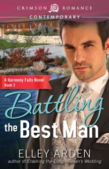 Battling the Best Man : A Harmony Falls Novel, Book 2