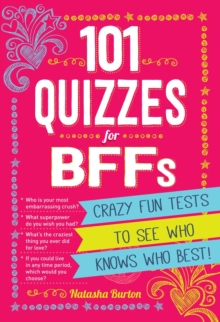 101 Quizzes For BFFs : Crazy Fun Tests to See Who Knows Who Best!, Paperback / softback Book 101 Quizzes For BFFs : Crazy Fun Tests to See Who Knows Who Best!, Paperback / softback Book