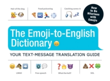 The Emoji-To-English Dictionary : Your Text-Message Translation Guide, Paperback Book The Emoji-To-English Dictionary : Your Text-Message Translation Guide, Paperback Book