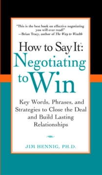 How to Say It: Negotiating to Win