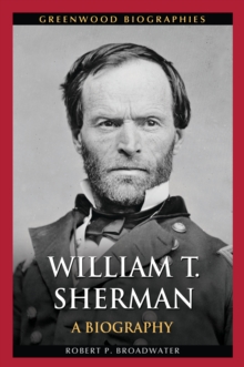 William T. Sherman : A Biography