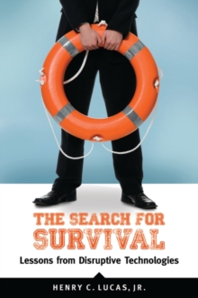 The Search for Survival : Lessons from Disruptive Technologies, Hardback Book The Search for Survival : Lessons from Disruptive Technologies, Hardback Book
