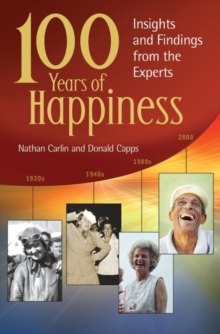 100 Years of Happiness : Insights and Findings from the Experts, Hardback Book 100 Years of Happiness : Insights and Findings from the Experts, Hardback Book