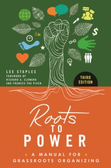 Roots to Power : A Manual for Grassroots Organizing