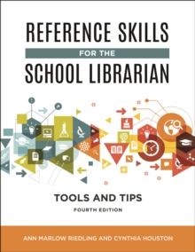 Reference Skills for the School Librarian : Tools and Tips