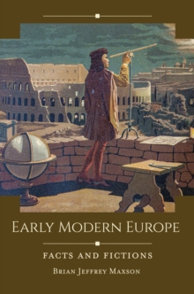 Early Modern Europe : Facts And Fictions