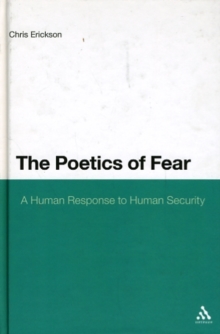 The Poetics of Fear : A Human Response to Human Security, Hardback Book The Poetics of Fear : A Human Response to Human Security, Hardback Book
