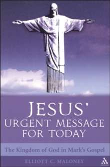 Jesus' Urgent Message for Today : The Kingdom of God in Mark's Gospel