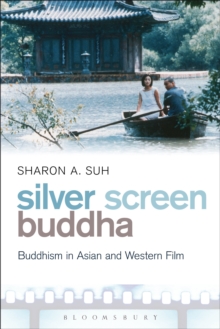 Silver Screen Buddha : Buddhism in Asian and Western Film, Paperback / softback Book Silver Screen Buddha : Buddhism in Asian and Western Film, Paperback / softback Book