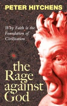 The Rage Against God, Hardback Book The Rage Against God, Hardback Book