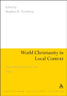 World Christianity in Local Context : Essays in Memory of David A. Kerr Volume 1