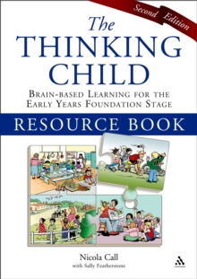 The Thinking Child Resource Book : Brain-Based Learning for the Early Years Foundation Stage