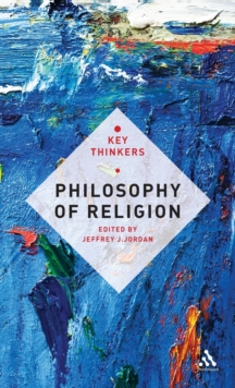 Philosophy of Religion : The Key Thinkers, Hardback Book Philosophy of Religion : The Key Thinkers, Hardback Book