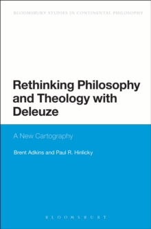 Rethinking Philosophy and Theology with Deleuze : A New Cartography