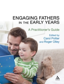 Engaging Fathers in the Early Years : A Practitioner's Guide