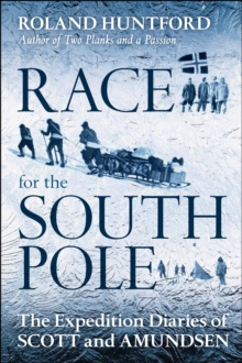 Race for the South Pole : The Expedition Diaries of Scott and Amundsen