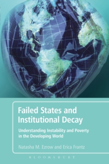 Failed States and Institutional Decay : Understanding Instability and Poverty in the Developing World, Hardback Book Failed States and Institutional Decay : Understanding Instability and Poverty in the Developing World, Hardback Book