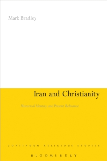 Iran and Christianity : Historical Identity and Present Relevance