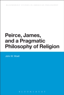 Peirce, James, and a Pragmatic Philosophy of Religion