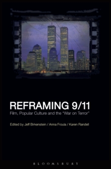 Reframing 9/11 : Film, Popular Culture and the "War on Terror", Hardback Book Reframing 9/11 : Film, Popular Culture and the "War on Terror", Hardback Book