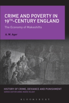 Crime and Poverty in 19th-Century England : The Economy of Makeshifts