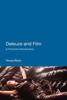 Deleuze and Film : A Feminist Introduction, Paperback / softback Book Deleuze and Film : A Feminist Introduction, Paperback / softback Book