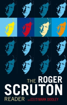 The Roger Scruton Reader, Paperback / softback Book The Roger Scruton Reader, Paperback / softback Book