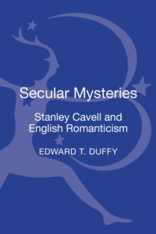 Secular Mysteries: Stanley Cavell and English Romanticism, Hardback Book Secular Mysteries: Stanley Cavell and English Romanticism, Hardback Book