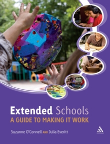 Extended Schools : A Guide to Making it Work