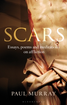 Scars : Essays, Poems and Meditations on Affliction