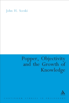 Popper, Objectivity and the Growth of Knowledge