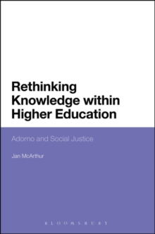 Rethinking Knowledge within Higher Education : Adorno and Social Justice