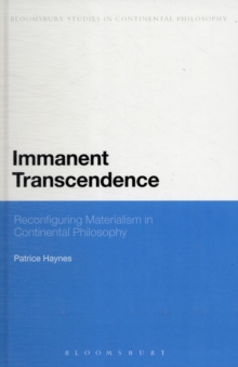 Immanent Transcendence : Reconfiguring Materialism in Continental Philosophy, Hardback Book Immanent Transcendence : Reconfiguring Materialism in Continental Philosophy, Hardback Book