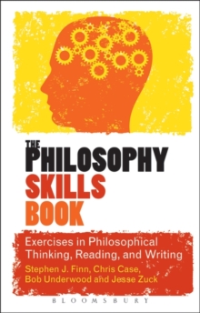 The Philosophy Skills Book : Exercises in Philosophical Thinking, Reading, and Writing