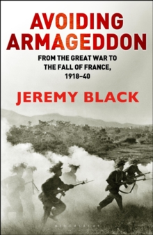 Avoiding Armageddon : From the Great War to the Fall of France, 1918-40