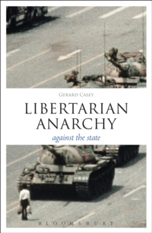 Libertarian Anarchy : Against the State, Hardback Book Libertarian Anarchy : Against the State, Hardback Book
