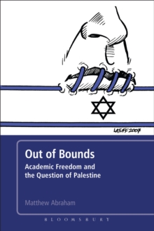 Out of Bounds : Academic Freedom and the Question of Palestine, Paperback / softback Book Out of Bounds : Academic Freedom and the Question of Palestine, Paperback / softback Book