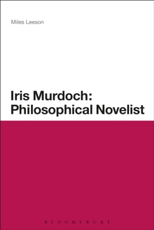 Iris Murdoch: Philosophical Novelist