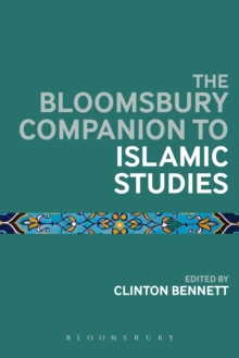 The Bloomsbury Companion to Islamic Studies, Hardback Book The Bloomsbury Companion to Islamic Studies, Hardback Book