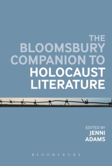 The Bloomsbury Companion to Holocaust Literature, Hardback Book The Bloomsbury Companion to Holocaust Literature, Hardback Book