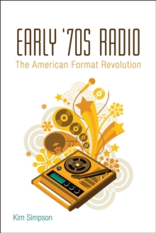 Early '70s Radio : The American Format Revolution