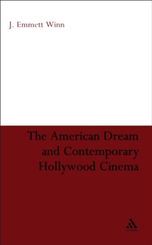 The American Dream and Contemporary Hollywood Cinema, Paperback Book The American Dream and Contemporary Hollywood Cinema, Paperback Book