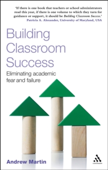 Building Classroom Success : Eliminating Academic Fear and Failure