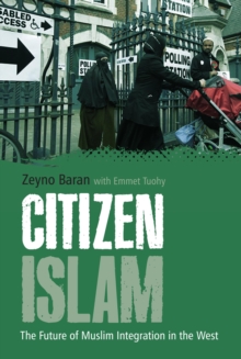 Citizen Islam : The Future of Muslim Integration in the West