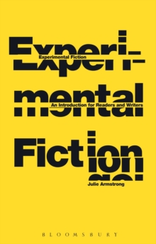 Experimental Fiction : An Introduction for Readers and Writers, Paperback / softback Book Experimental Fiction : An Introduction for Readers and Writers, Paperback / softback Book
