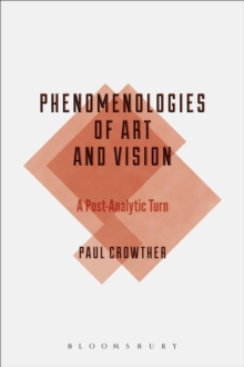 Phenomenologies of Art and Vision : A Post-Analytic Turn