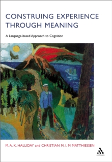 Construing Experience Through Meaning : A Language-Based Approach to Cognition